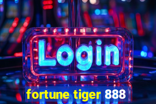 fortune tiger 888